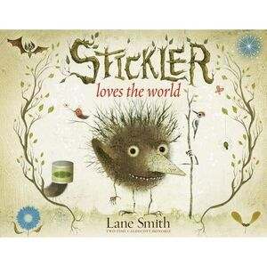 Stickler Loves the World -- Lane Smith